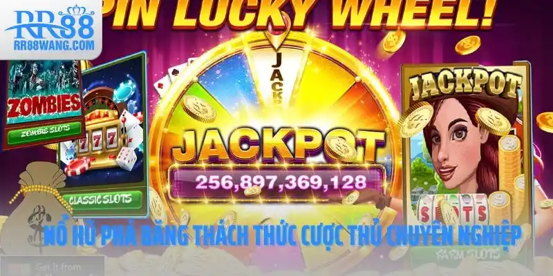 Nổ hũ phá băng thách thức cược thủ chuyên nghiệp