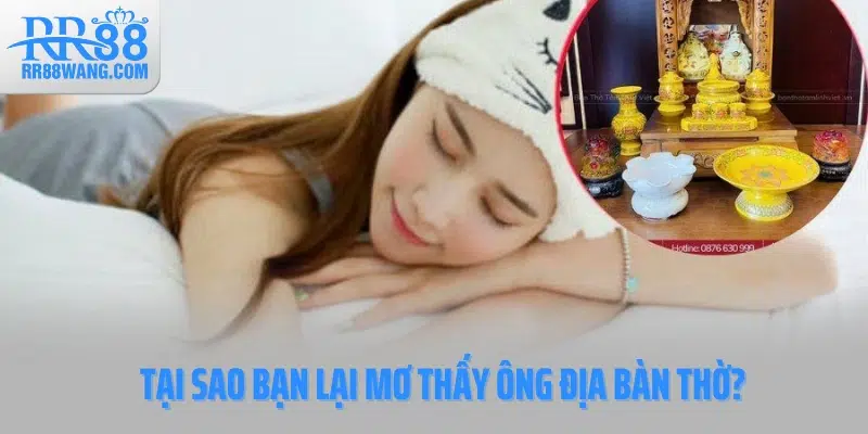 Tại sao bạn lại mơ thấy ông địa bàn thờ?